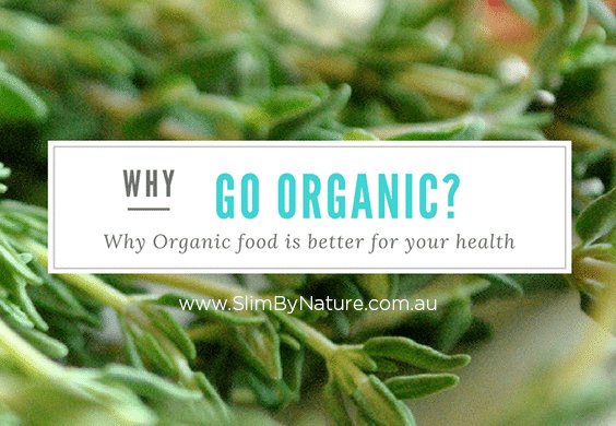 Why Organic food is better for your health?